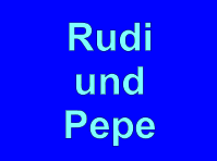 Rudi und Pepe